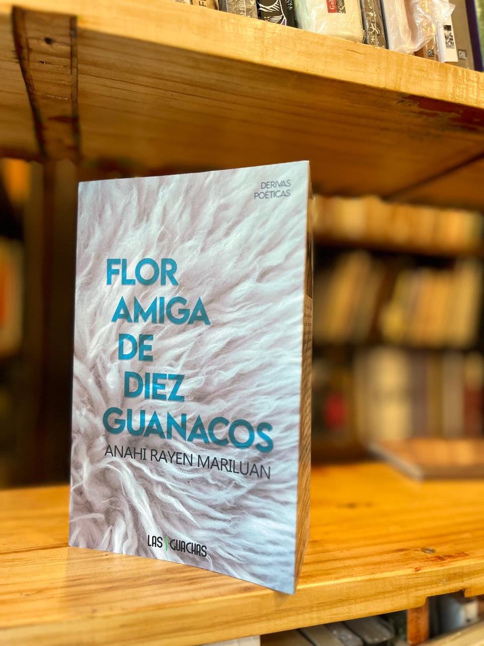 Flor. Amiga de diez guanacos