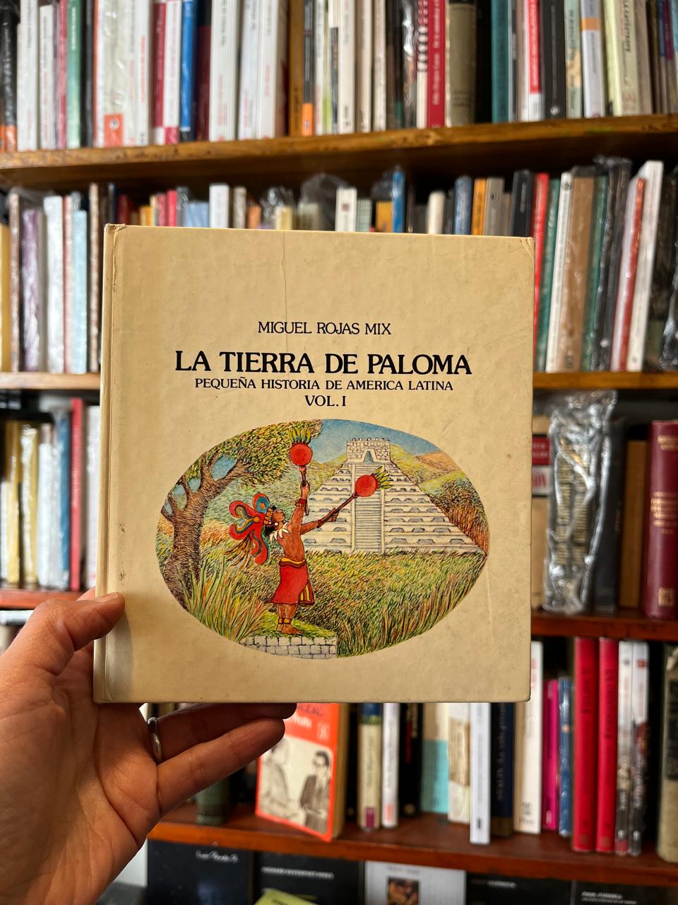 La tierra de Paloma. Pequeña historia de América Latina Vol1