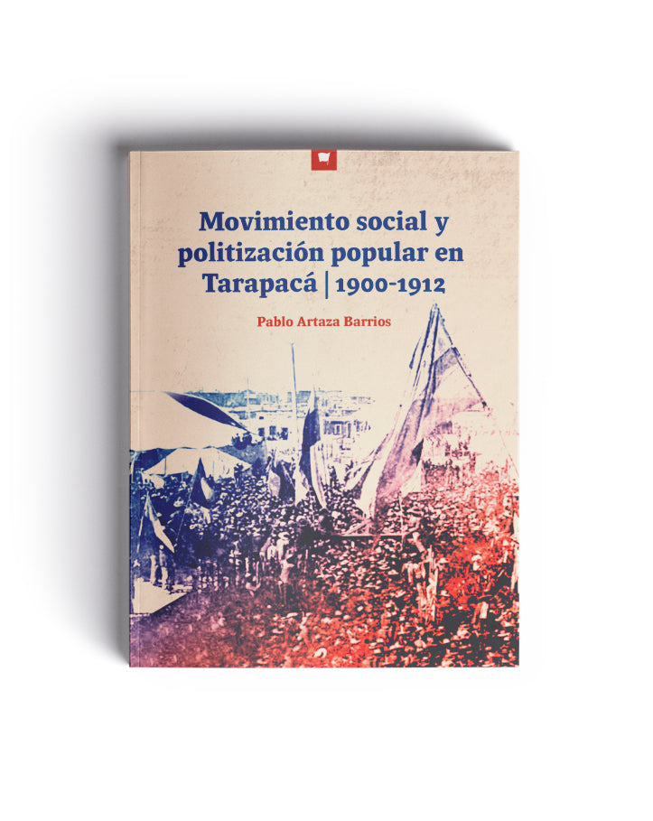 Movimiento social y politización en Tarapaca 1900-1912