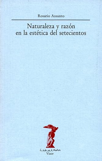 Naturaleza y razón en la estética del setecientos