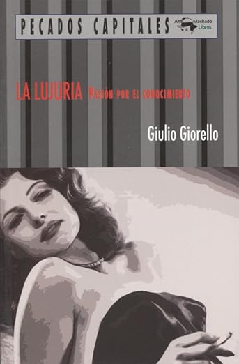 La Lujuria. Pasión por el conocimiento