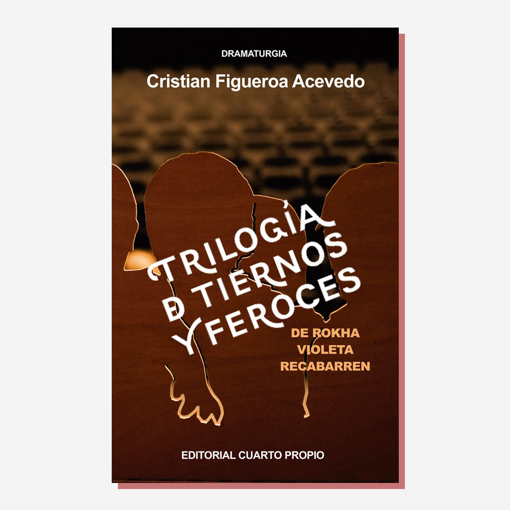 Trilogia de tiernos y feroces. De Rokha, Violeta, Recabarren