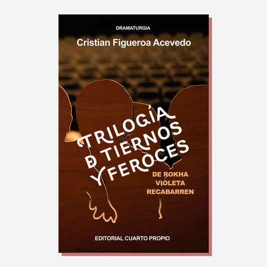 Trilogia de tiernos y feroces. De Rokha, Violeta, Recabarren