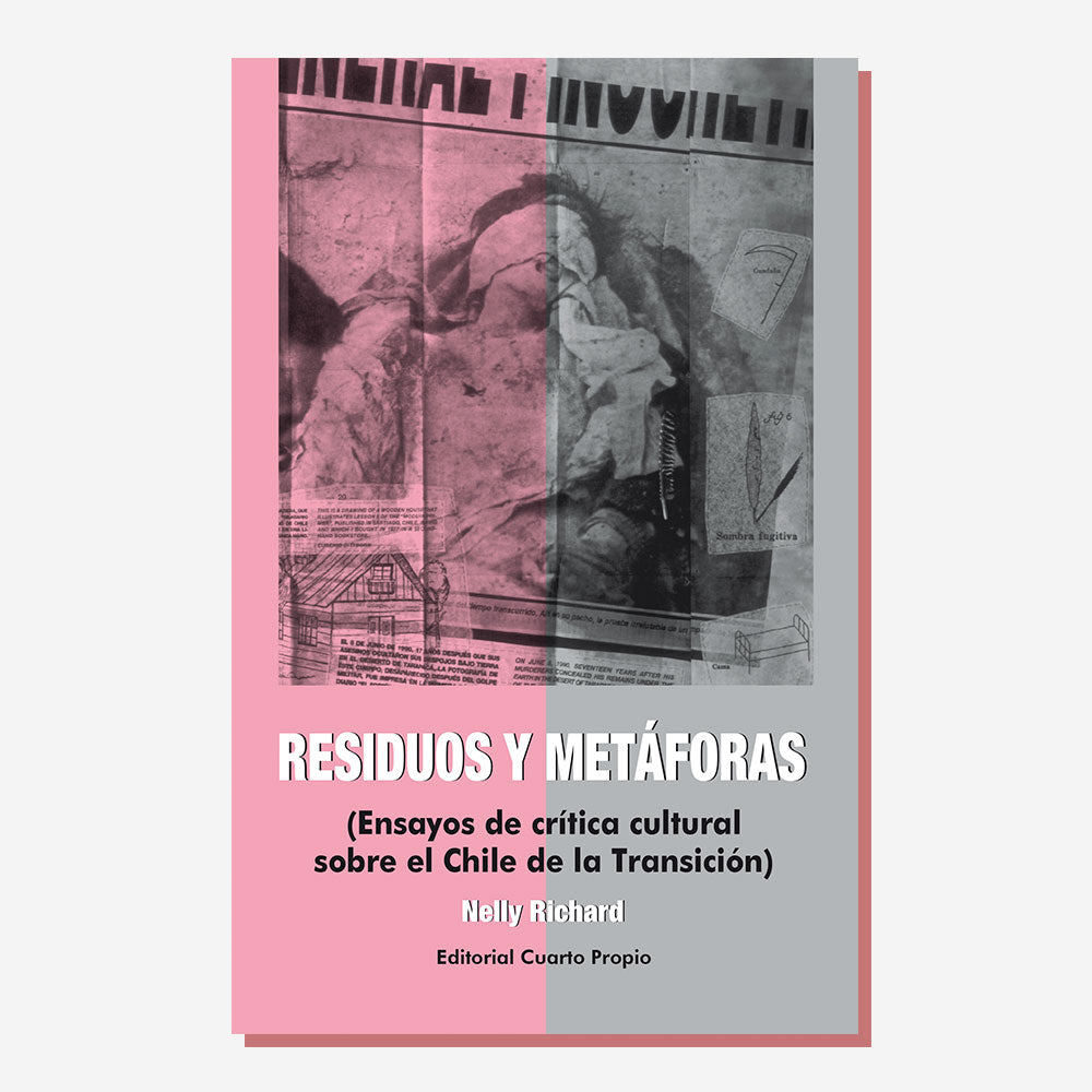Residuos y metáforas (Ensayos de crítica cultural sobre el Chile de la Transición)