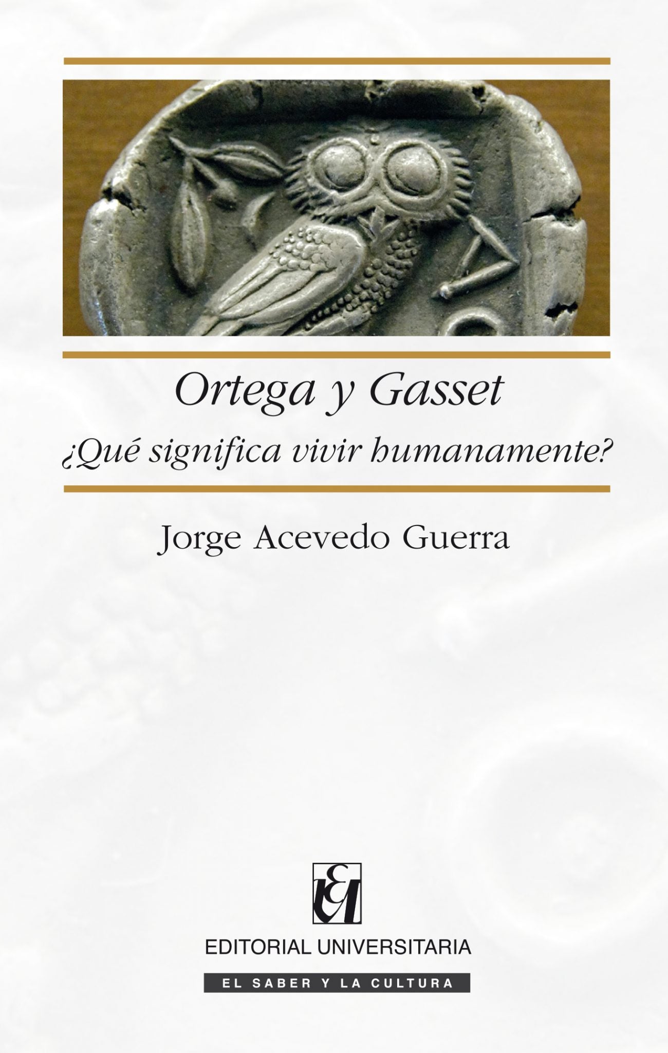 Ortega y Gasset. ¿Qué significa vivir humanamente?
