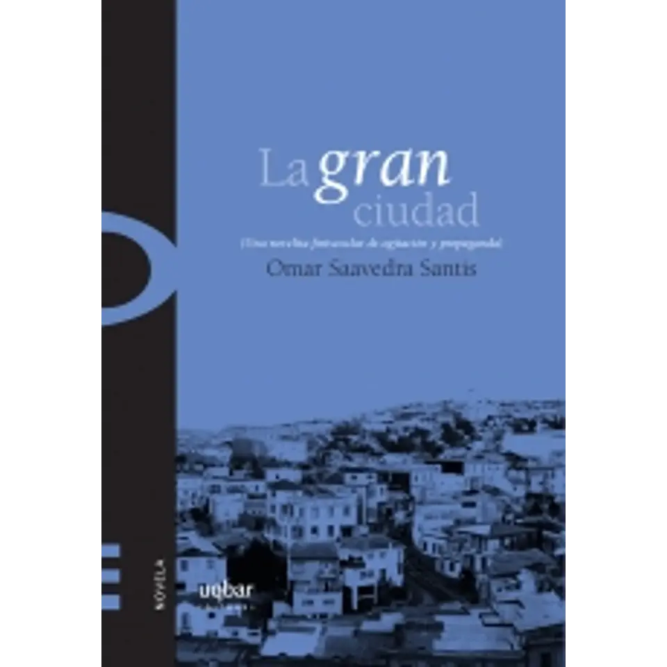 La Gran Ciudad. Una novelita finisecular y propaganda
