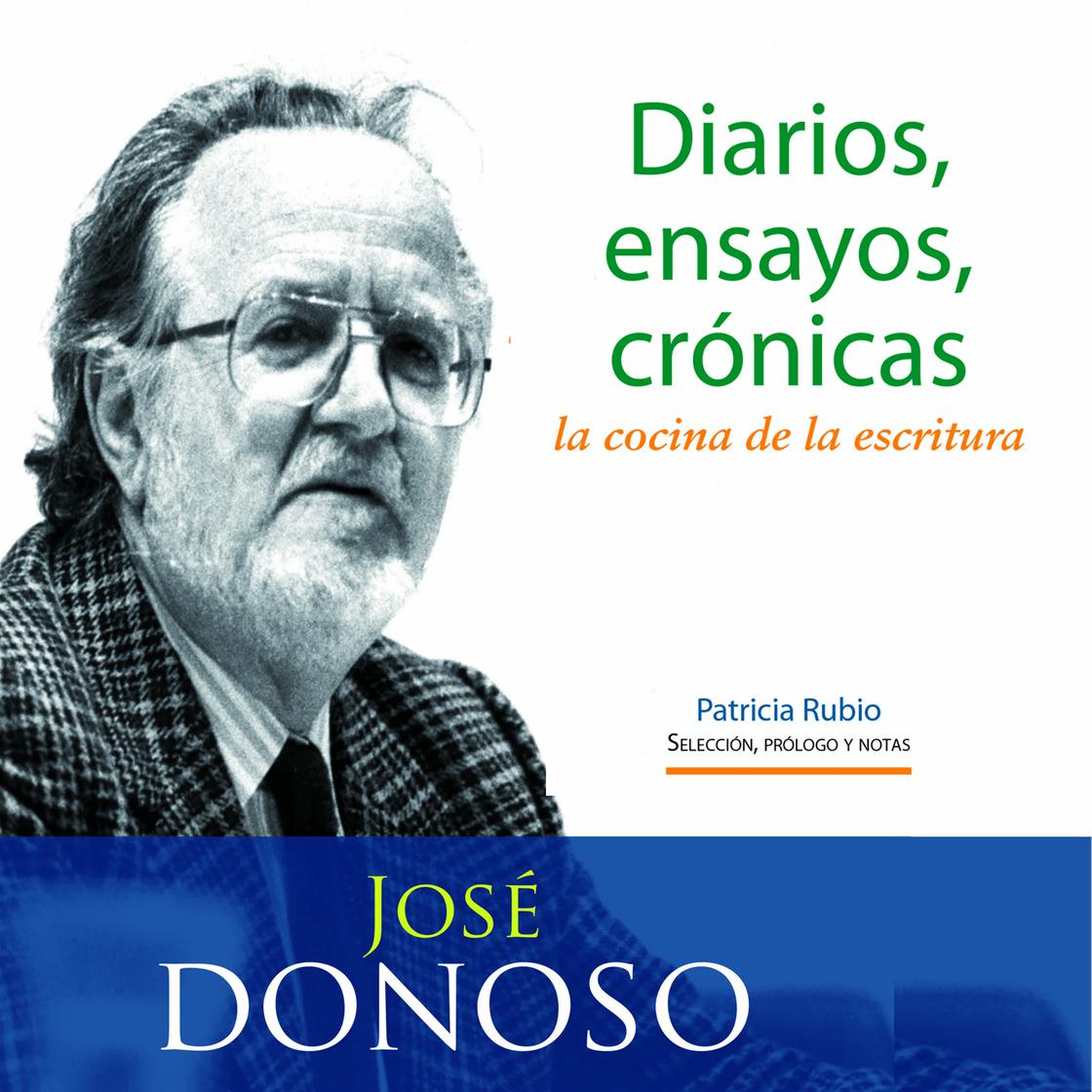 Diarios, ensayos, crónicas. José Donoso