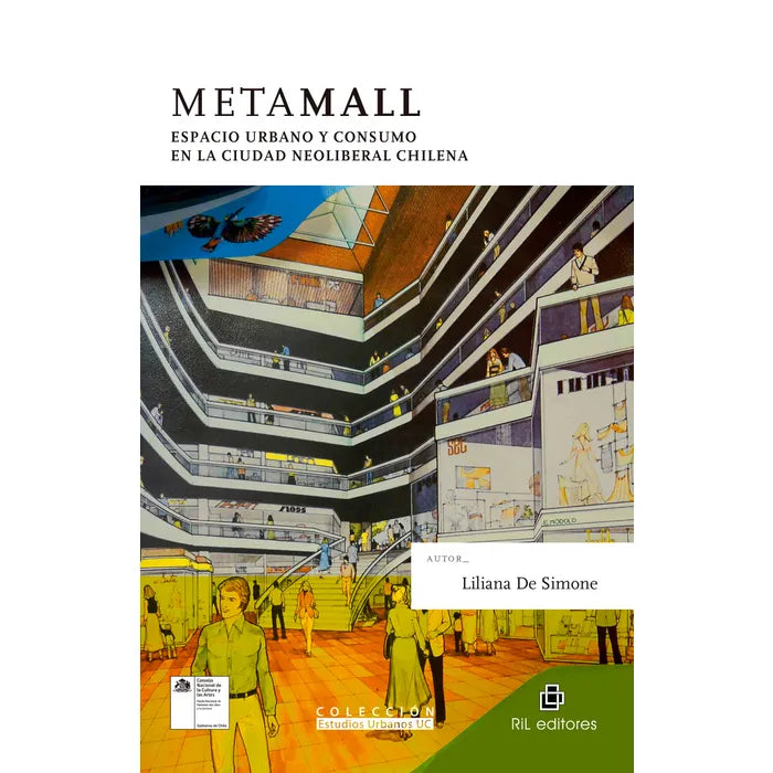 Metamall. Espacio urbano y consumo en la ciudad neoliberal chilena