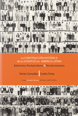 La construcción histórica de la juventud en América Latina: Bohemios, Rockanroleros y Revolucionarios