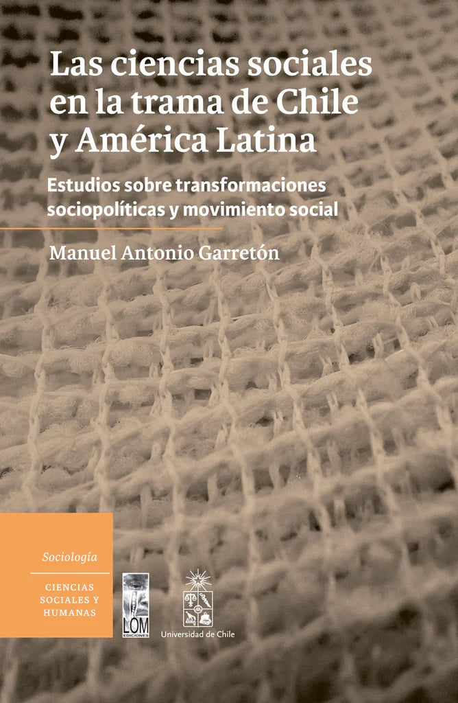 Las Ciencias Sociales en la trama de Chile y América Latina.