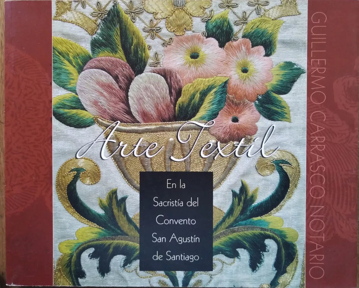 Arte textil en la sacristía del Convento de San Agustín de Santiago
