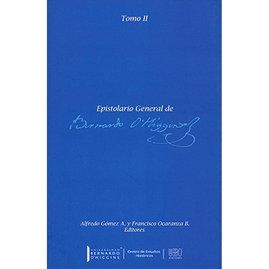 Epistolario Bernardo O´higgins Completo Tomo 1 y 2