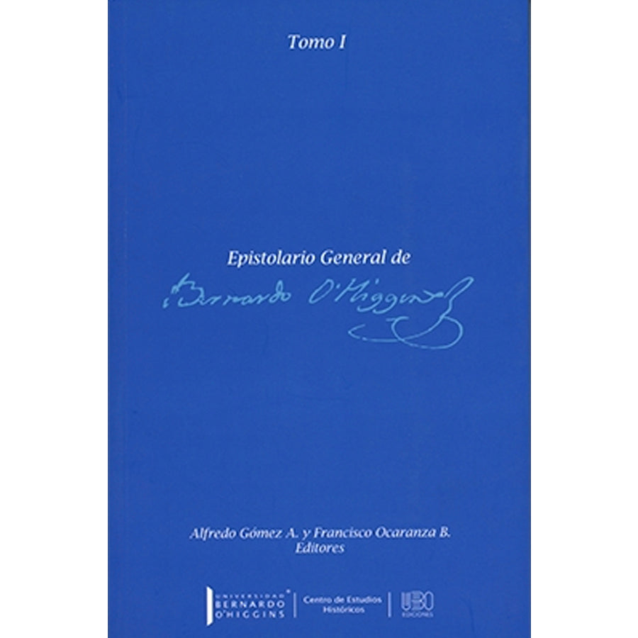 Epistolario Bernardo O´higgins Completo Tomo 1 y 2
