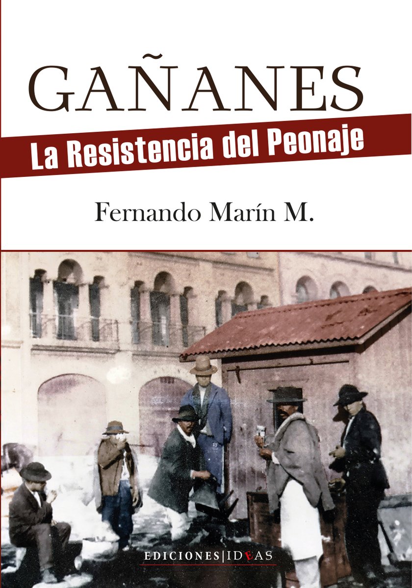 Gañanes. La resistencia del peonaje