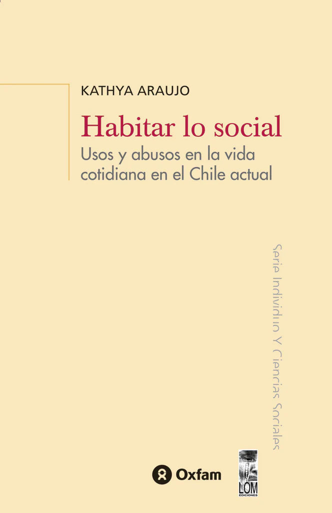 Habitar lo social. Uso y abusos en la vida cotidiana en el Chile actual