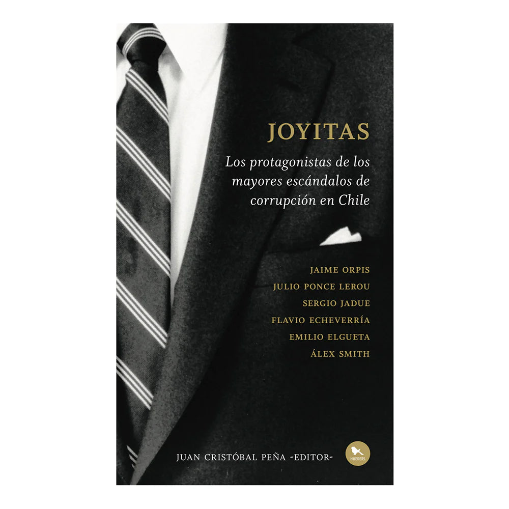 Joyitas. Los protagonistas de los mayores escándalos de corrupción en Chile