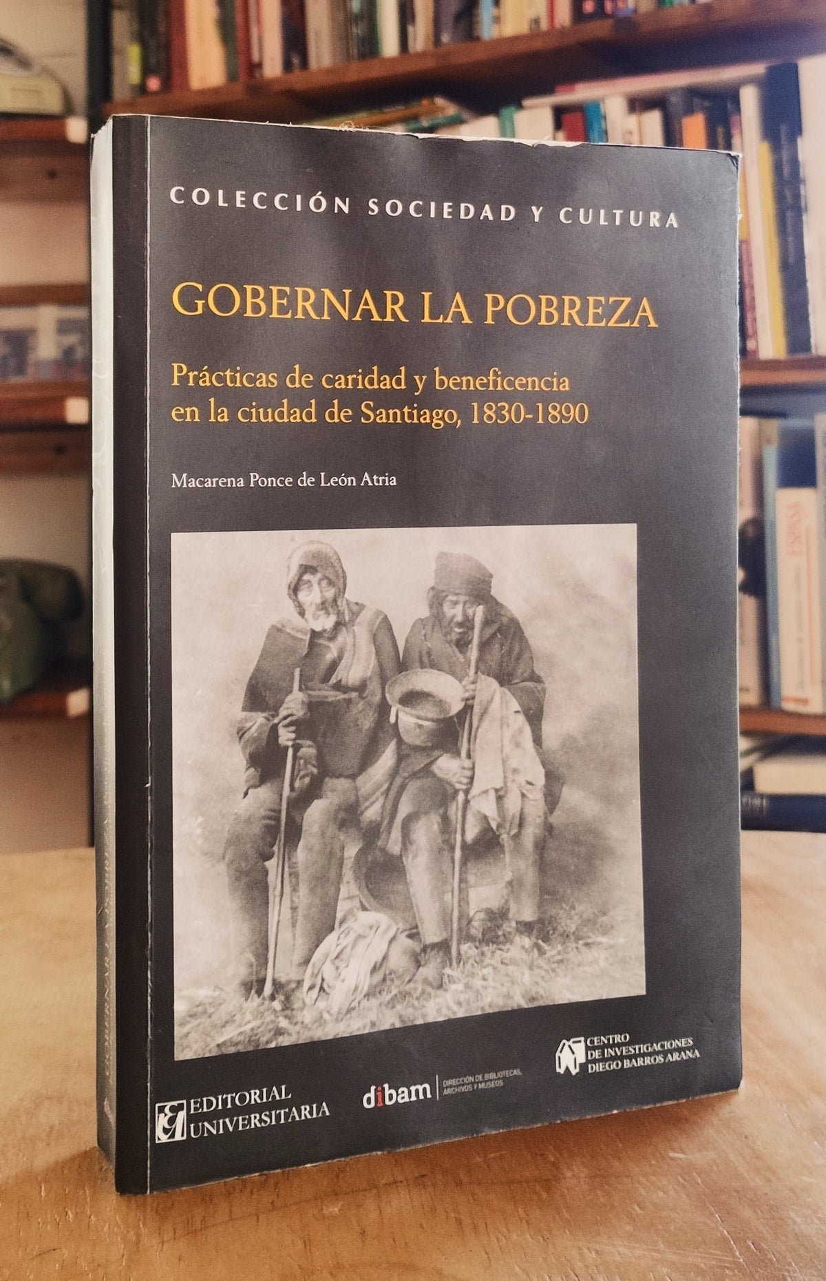 Gobernar la pobreza. Prácticas de caridad y beneficencia en la ciudad de Santiago, 1830-1890. Libro rescatado del incendio