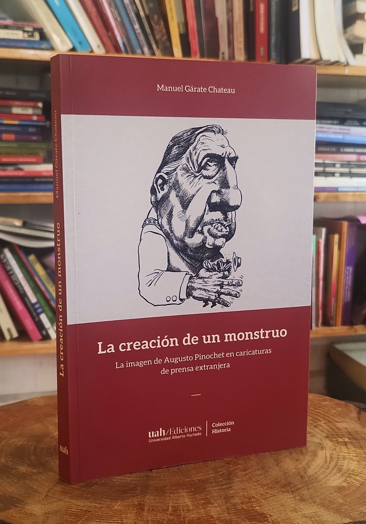 La creación de un monstruo: La imagen de Augusto Pinochet en caricaturas de prensa extranjera