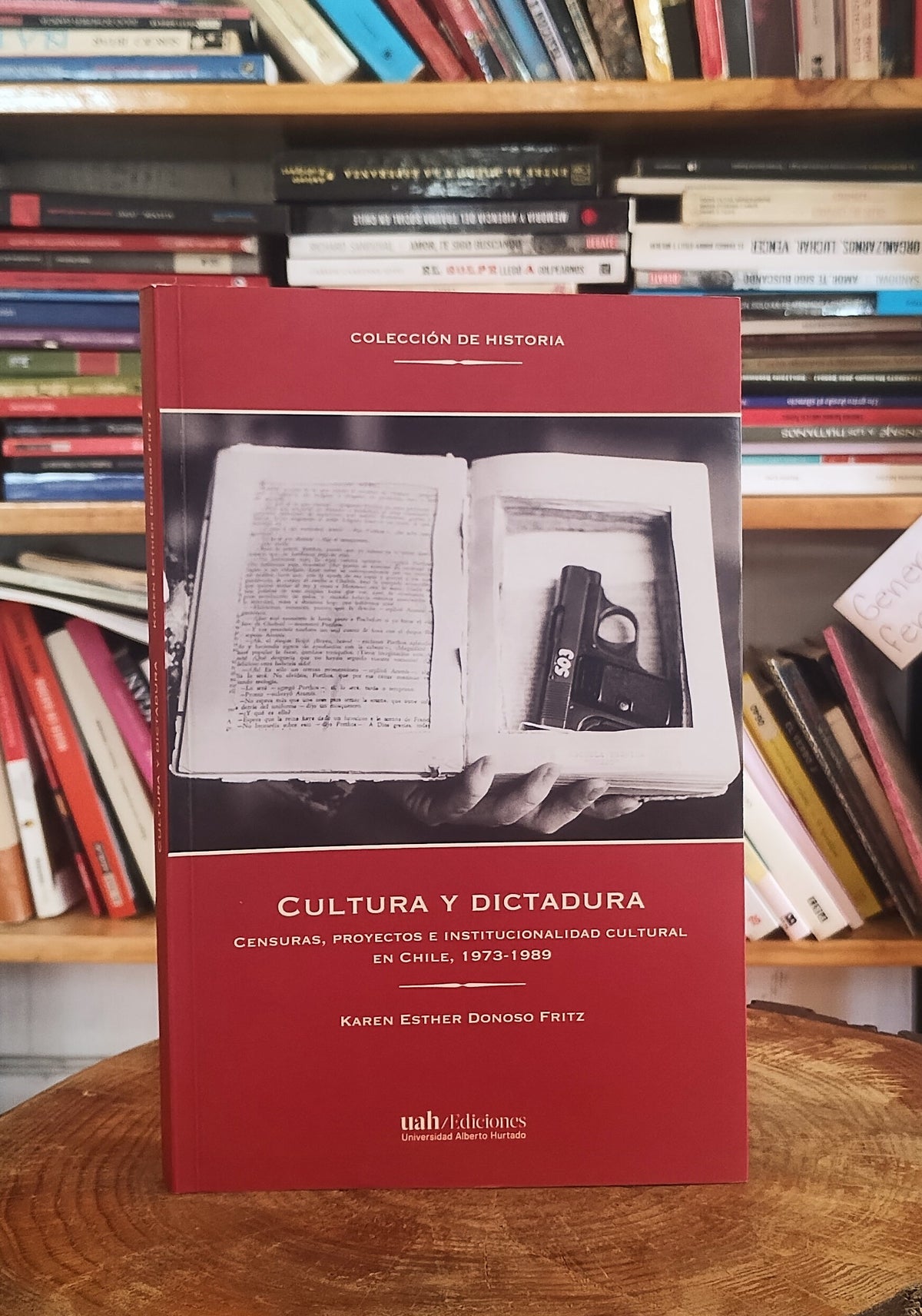 Cultura y dictadura. Censuras, proyectos e institucionalidad cultural de Chile, 1973-1989