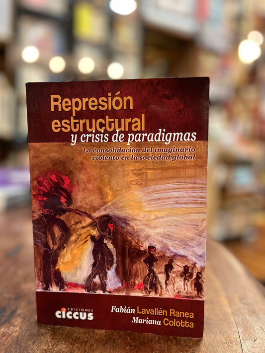 Represión estructural y crisis de paradigmas