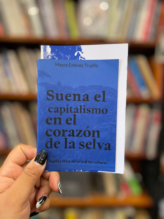 Suena el capitalismo en el corazón de la selva. Teoría crítica del arte y las culturas