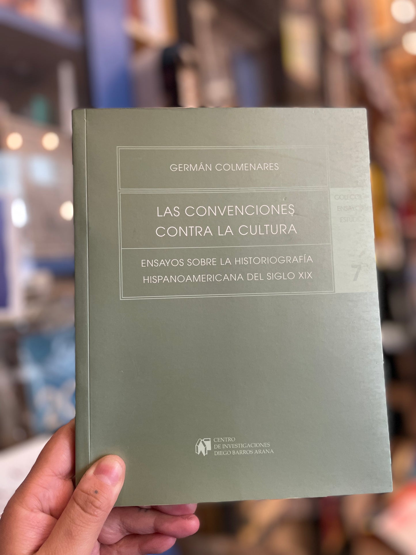 Las convenciones contra la cultura. Ensayos sobre la historiografía hispanoamericana del siglo XIX