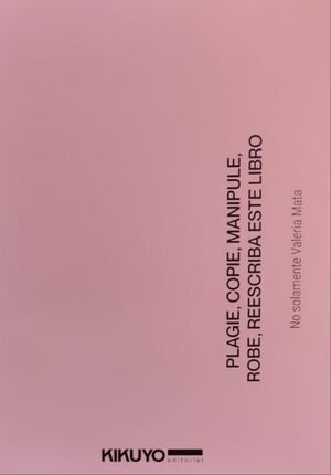 Plagie, copie, manipule, robe, reescriba este libro