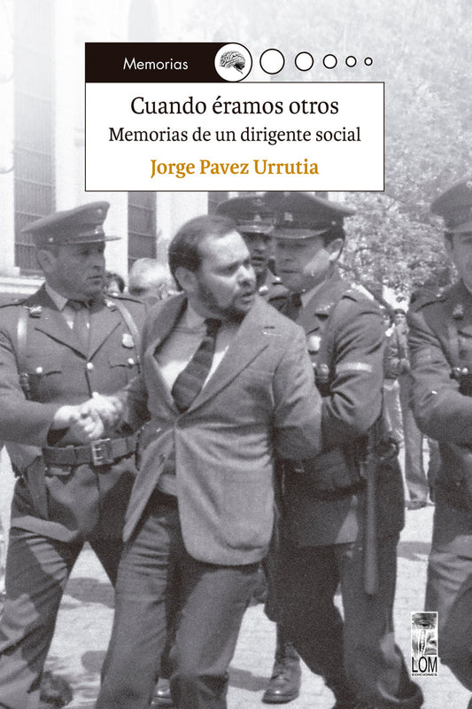 Cuando éramos otros. Memorias de un dirigente social