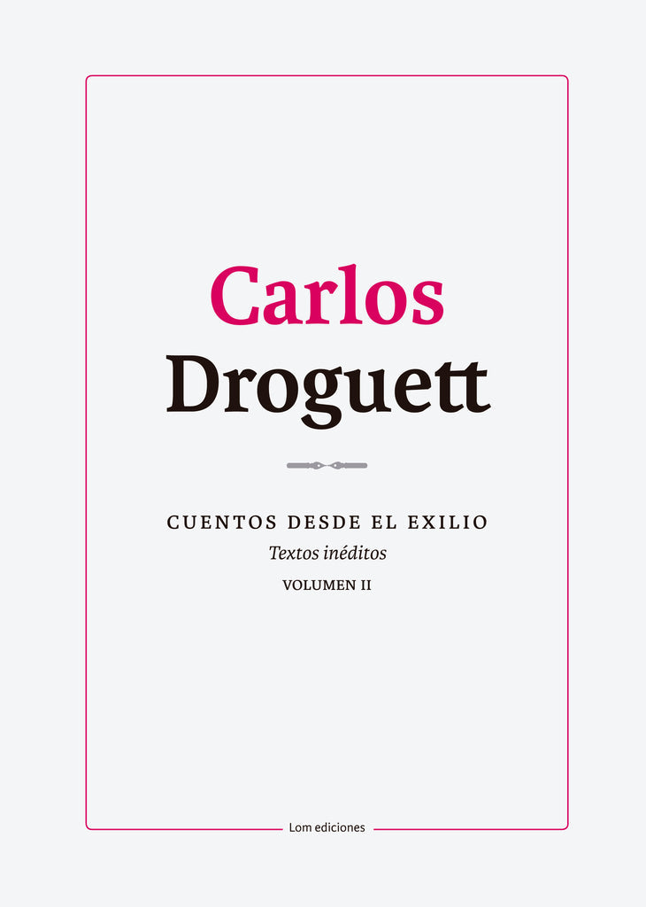Cuentos desde el exilio. Textos inéditos. Volúmen I y II