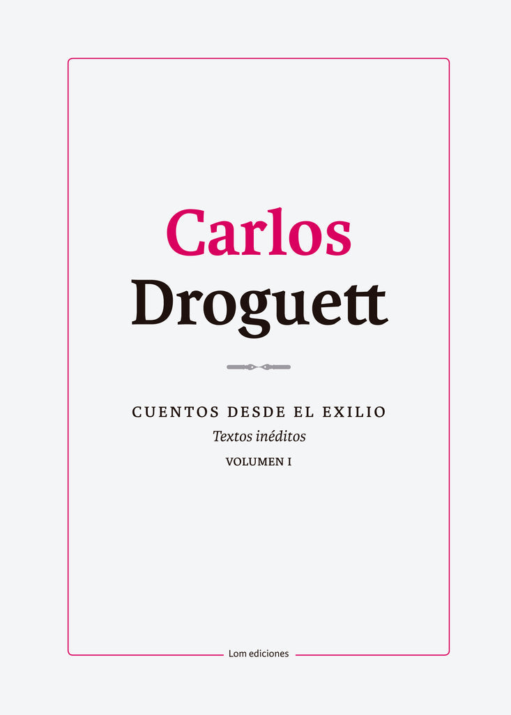 Cuentos desde el exilio. Textos inéditos. Volúmen I y II