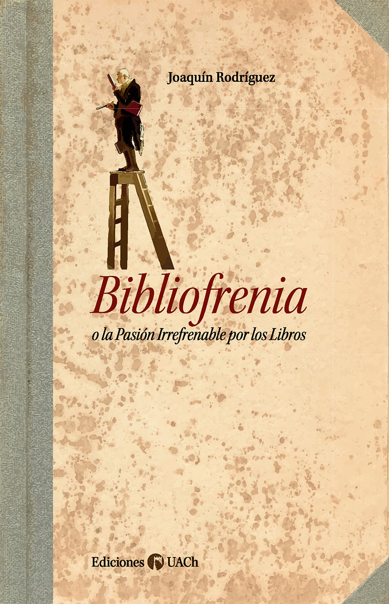 Bibliofrenia o la pasión irrefrenable por los libros