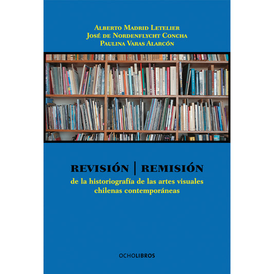 Revisión /remisión de la historiografía de las artes visuales