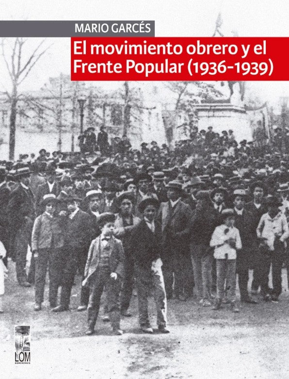 El movimiento obrero y el Frente Popular (1936-1939)