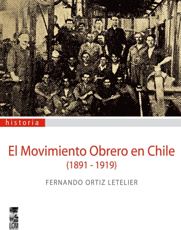El Movimiento Obrero en Chile (1891-1919)