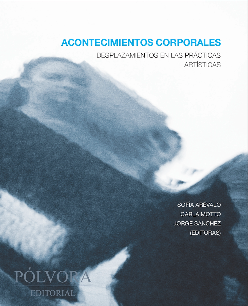 Acontecimientos corporales. Desplazamientos en las prácticas artísticas