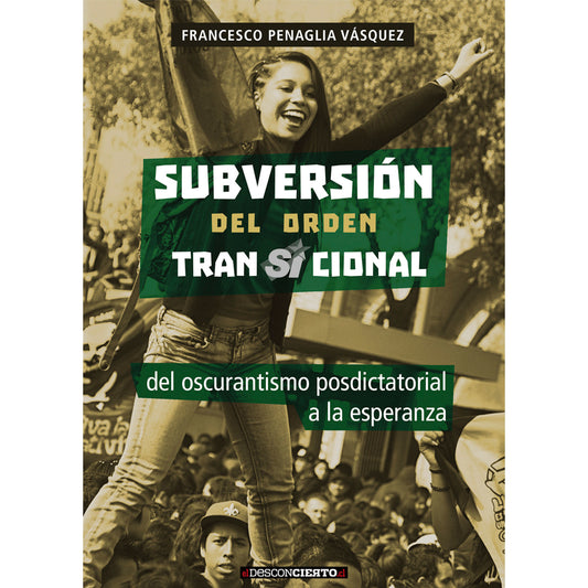Subversión del orden transicional. Del oscurantismo posdictatorial a la esperanza