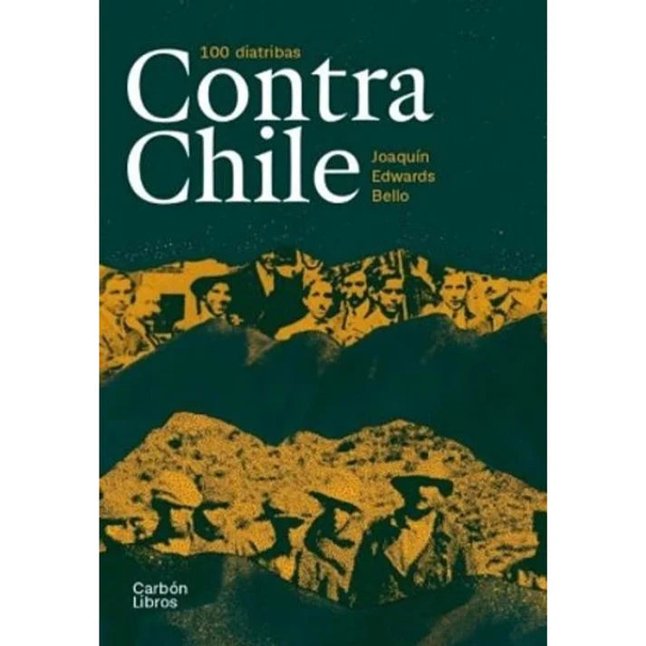 Contra Chile. 100 diatribas
