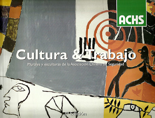 Cultura y trabajo. Murales y esculturas de la Asociación Chilena de Seguridad