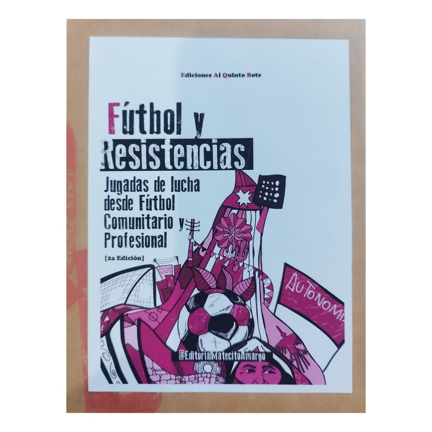 Fútbol y resistencias. Jugadas de lucha desde el Fútbol comunitario y profesional