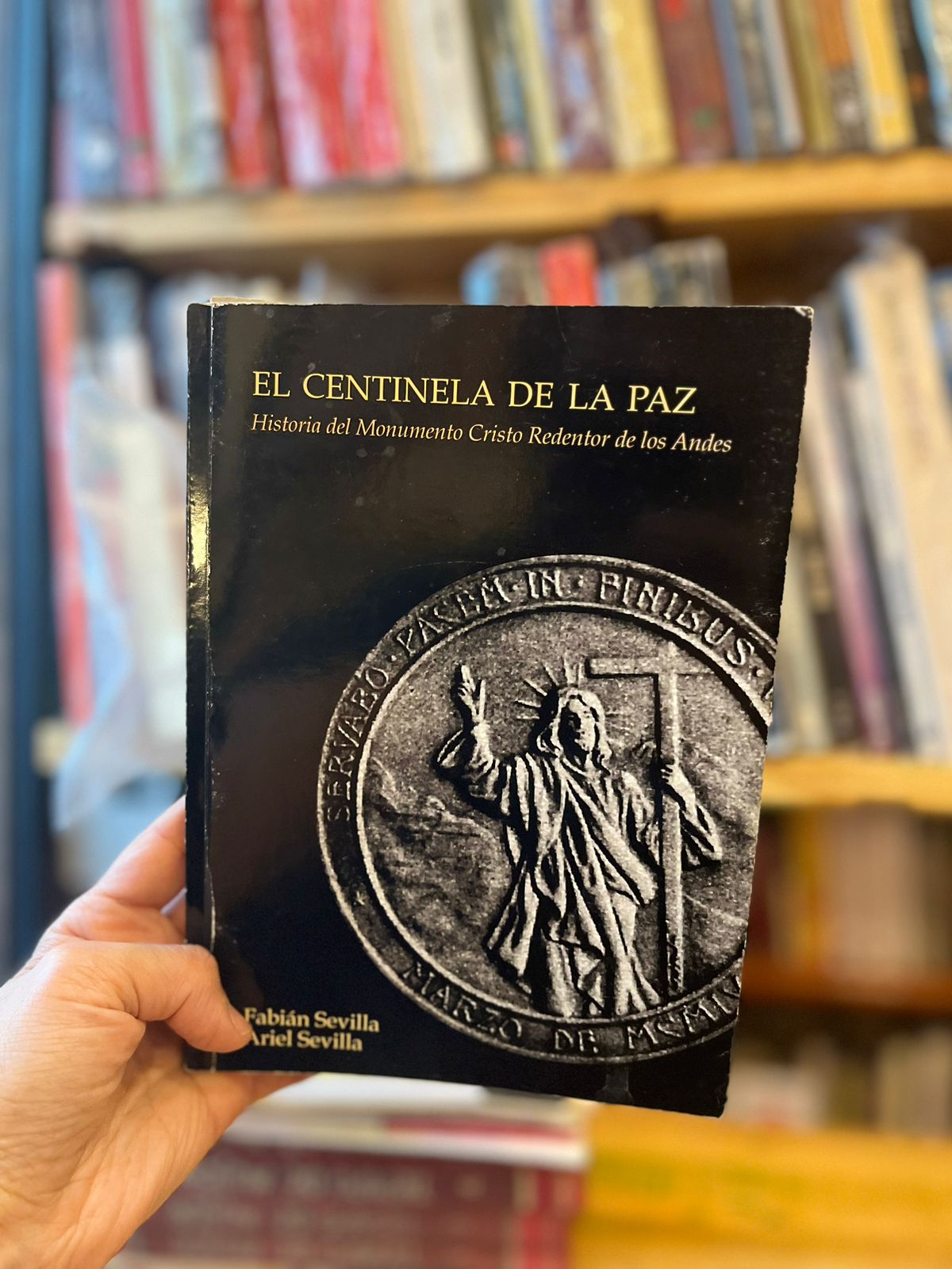 El centinela de la Paz. Historia del monumento Cristo Redentor de los Andes