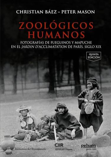 Zoológicos humanos. Fotografías de Fueguinos y Mapuche en el jardín D'acclimatation de París, siglo XIX