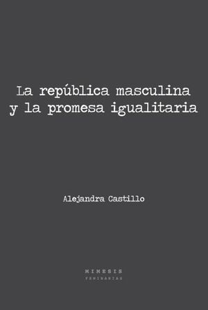 La república masculina y la promesa igualitaria