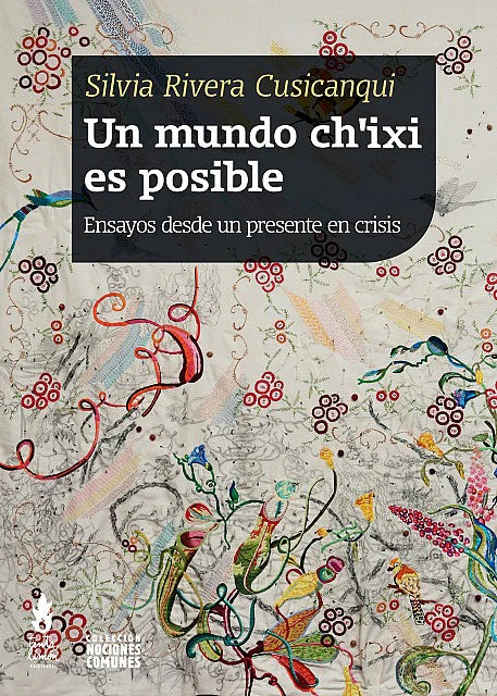 Un mundo chíxi es posible. Ensayos de un presente en crisis