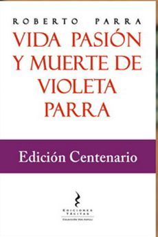 Vida, pasión y muerte de Violeta Parra