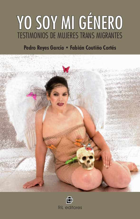 Yo soy mi género. Testimonios de mujeres trans migrantes