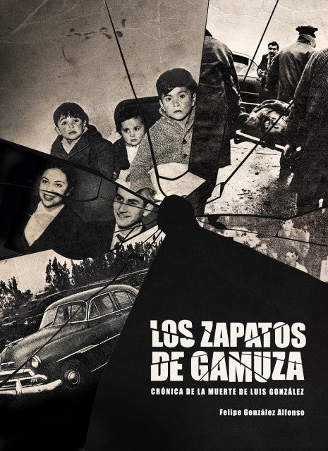 Los zapatos de gamuza. Crónica de la muerte de Luis González