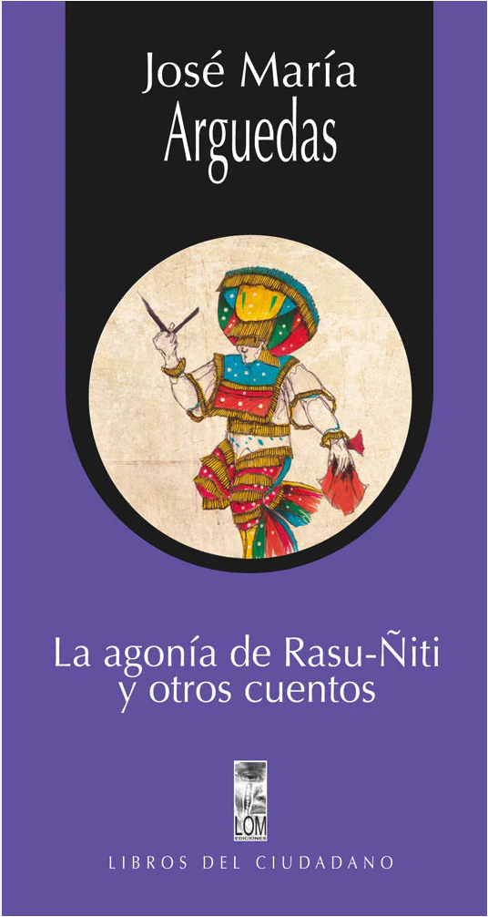 La agonía de Rasu-Ñiti y otros cuentos