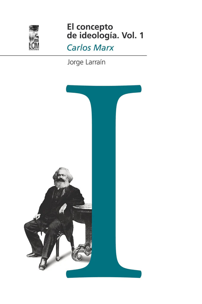 El concepto de ideología. Vol. 1. Carlos Marx