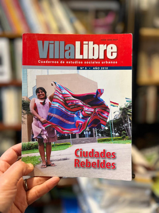 Ciudades rebeldes. Villa Libre. Cuadernos de estudios sociales urbanos