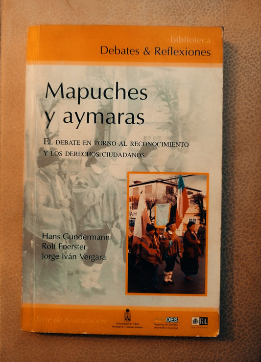 Mapuches y aymaras. El debate en torno al reconocimiento y los derechos ciudadanos